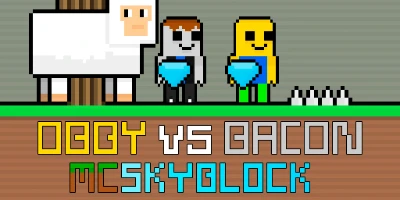  Obby vs Bacon MCSkyblock unblocked free